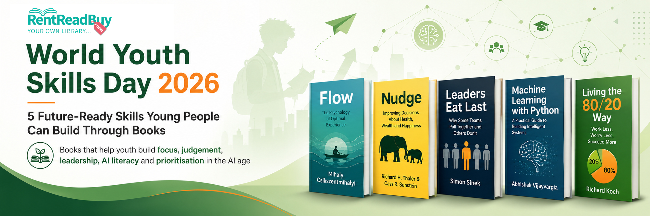World Youth Skills Day 2026 banner featuring five future-ready skill books - Flow, Nudge, Leaders Eat Last, Machine Learning with Python, and Living the 80/20 Way - recommended by RentReadBuy for young readers in the AI age.